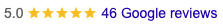 5.0 rating from 46 Google reviews